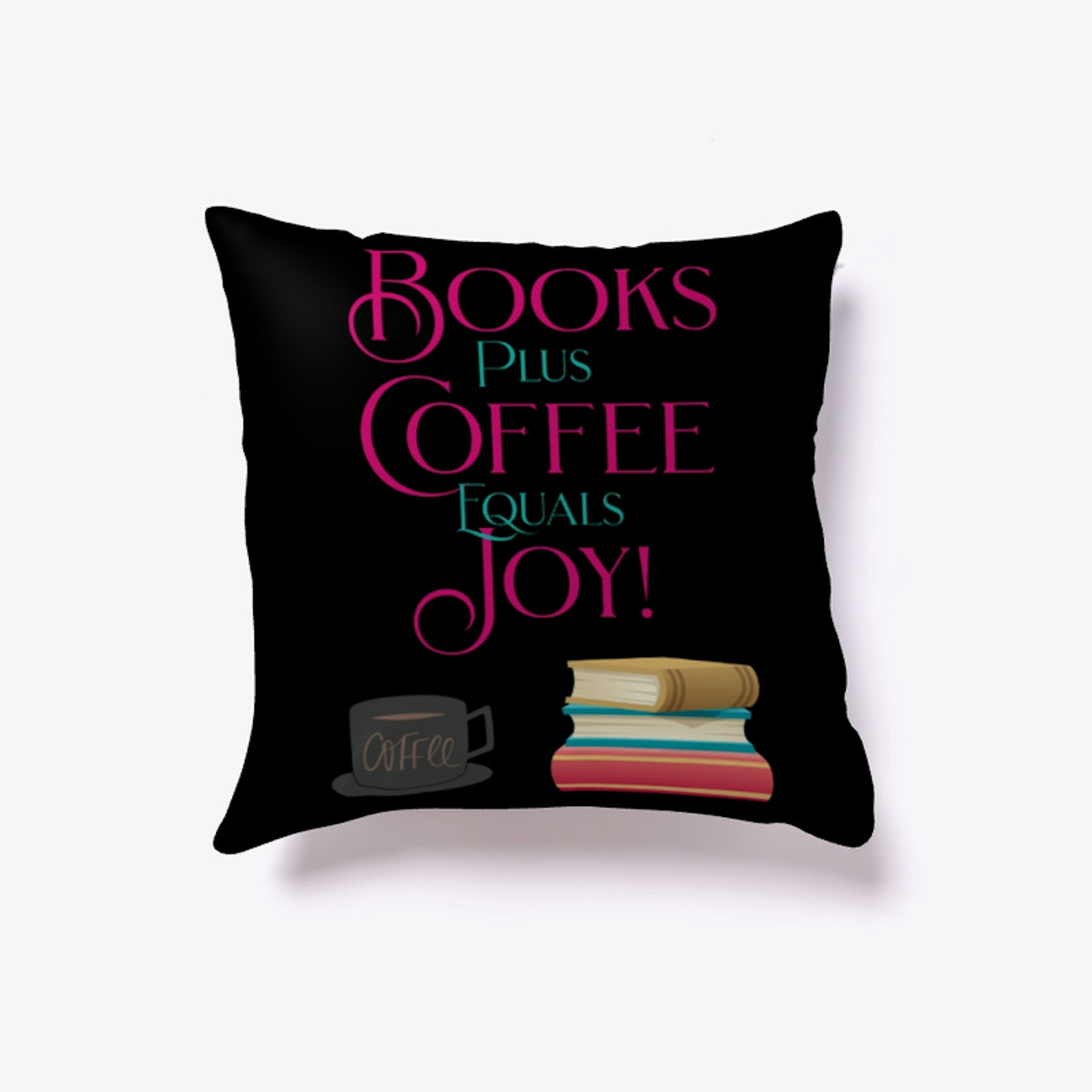 Books Plus Coffee Equals Joy