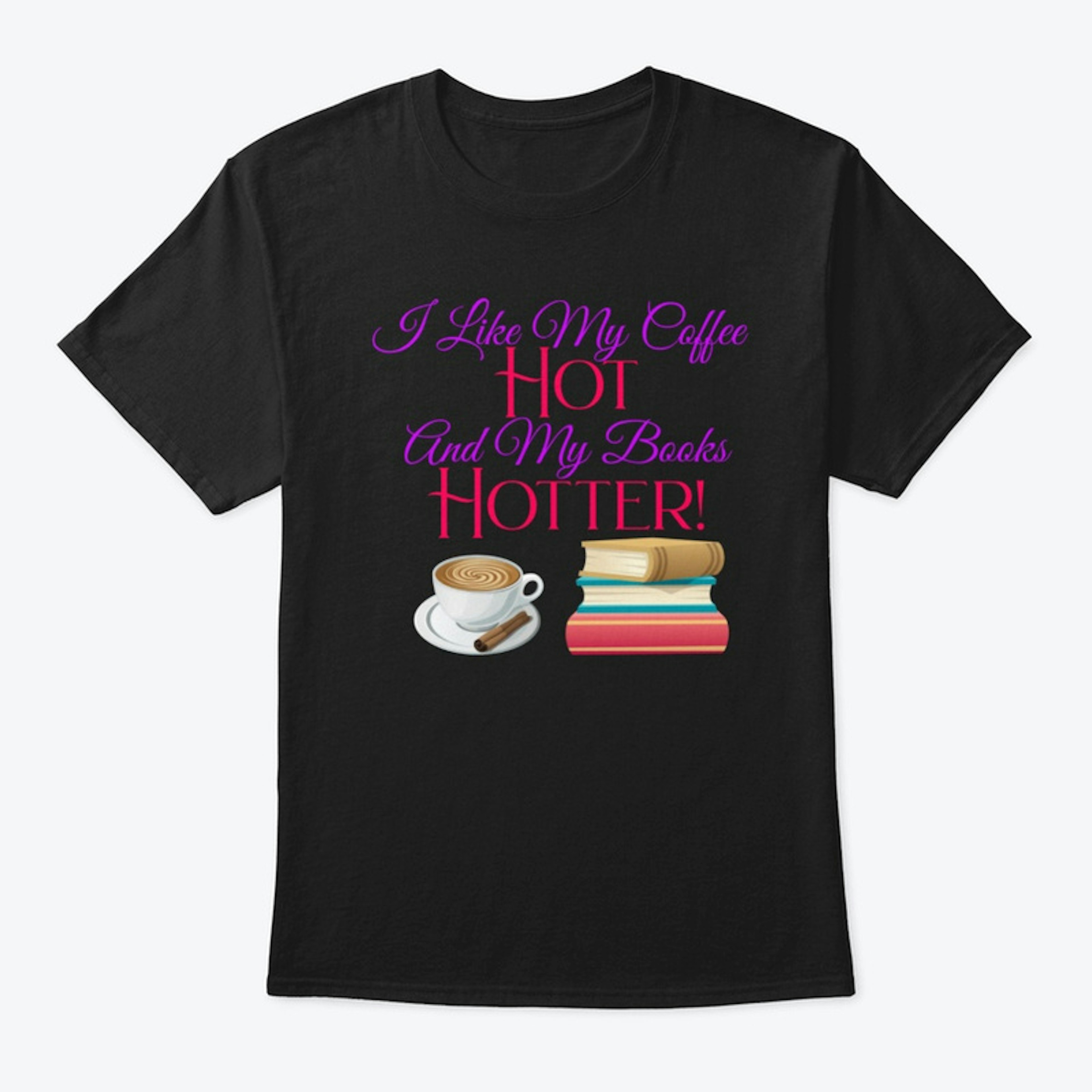 I Like My Coffee Hot and My Books Hotter